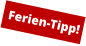 Ferien-Tipp!